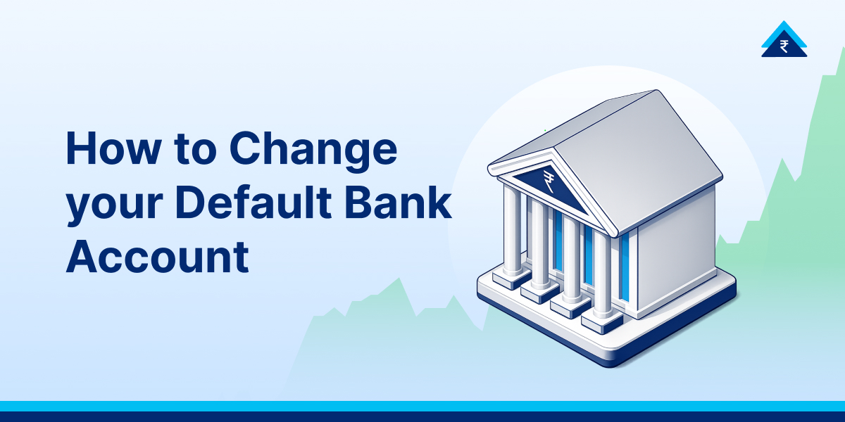 How to Change Default Bank Account in Mutual Funds Online