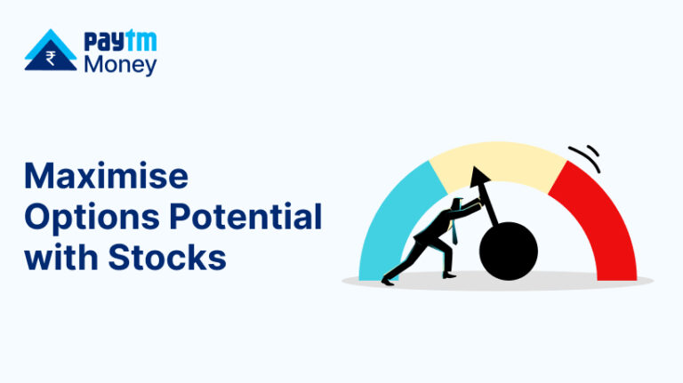 Maximise Options Potential with Stocks with Paytm Money