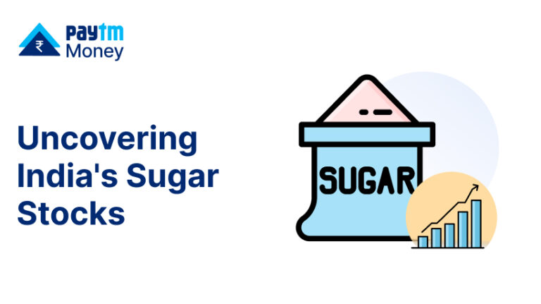 Uncovering India's Sugar Stocks with Paytm Money