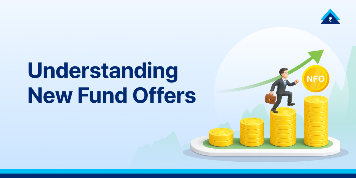 NFO ( New Fund Offer ) - Meaning, Benefits & Investment Guidelines