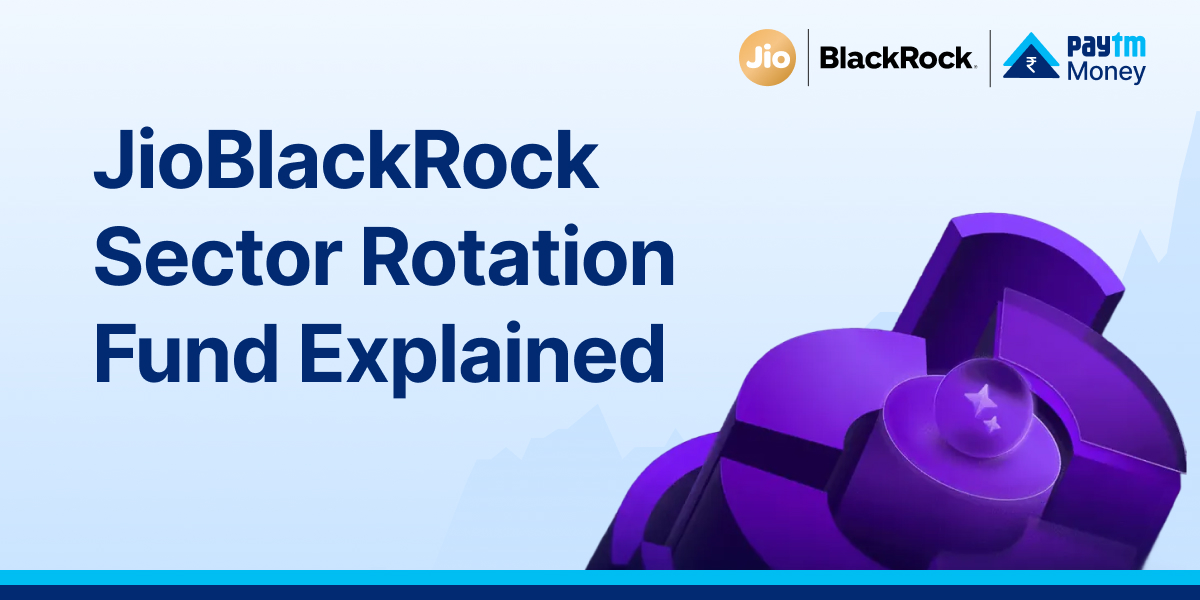 JioBlackRock Sector Rotation Fund Explained: Strategy, Risk & Key Dates