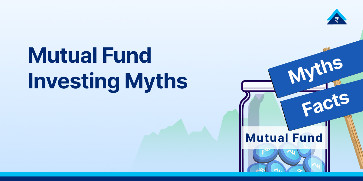 Mutual Fund Myths vs Facts: What Investors Get Wrong