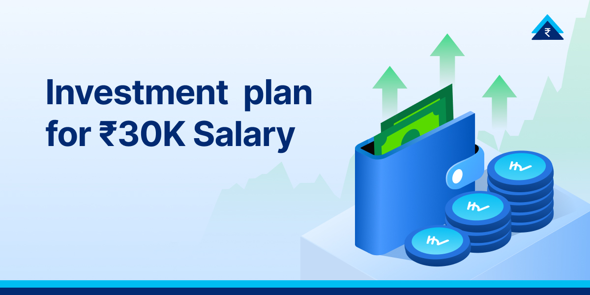 Investing with a ₹30,000 Salary: Beginner’s Step-by-Step Wealth Guide
