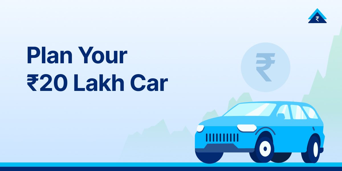 SIP for Car vs Car Loan: Plan Your ₹20 Lakh Dream Car Smartly