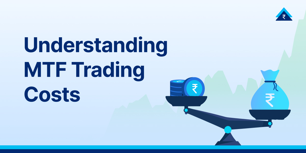 MTF Charges Explained: Interest, Brokerage & Costs