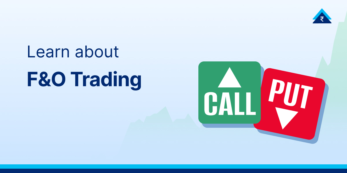 What is F&O Trading? Meaning, Examples & How It Works | Paytm Money