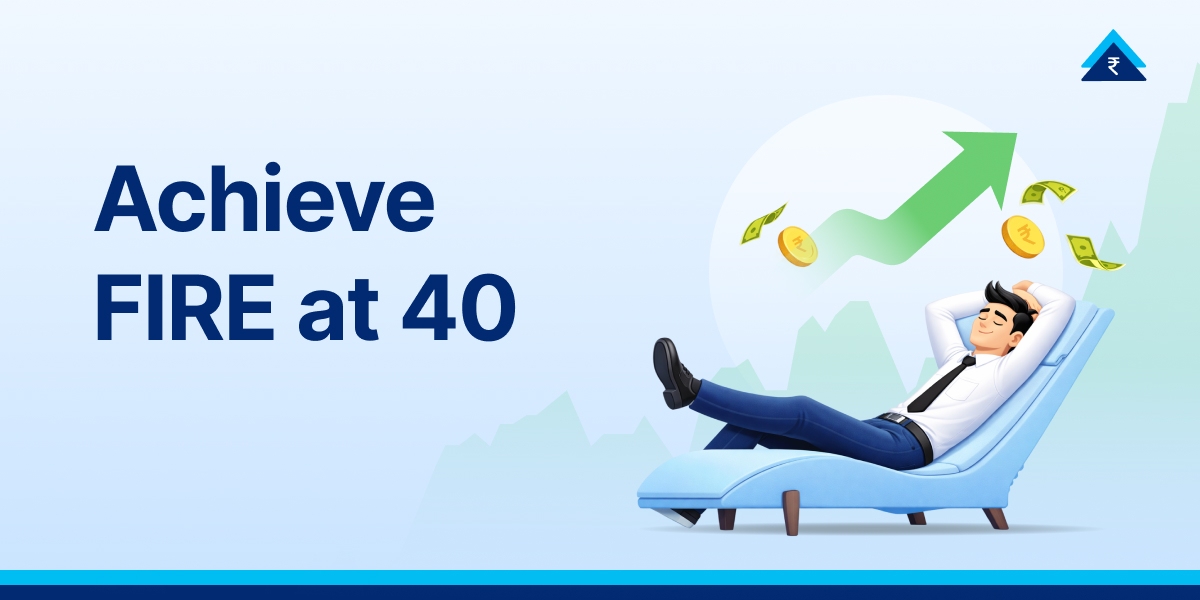 Early Retirement at 40: Build Your FIRE Plan with Mutual Funds in India