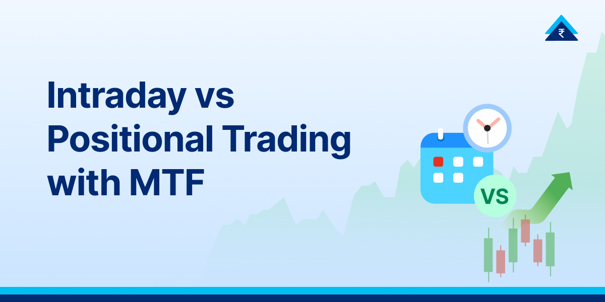 MTF for Intraday vs Positional Trading: What Works Better?