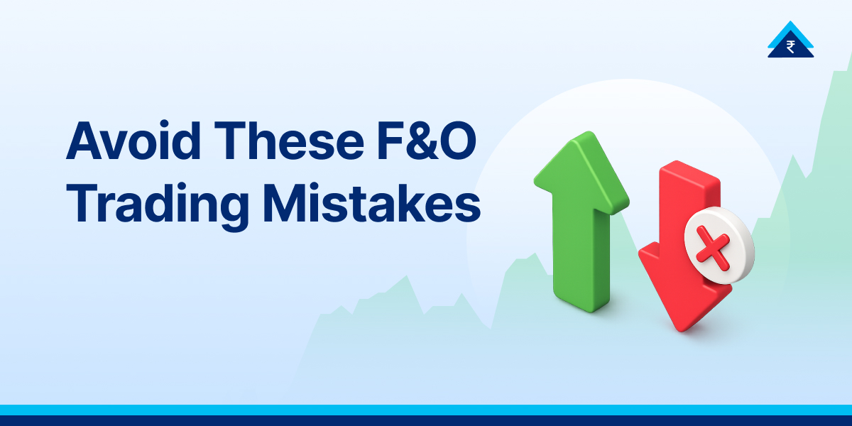 F&O Trading Mistakes: Common Errors & How to Avoid Them