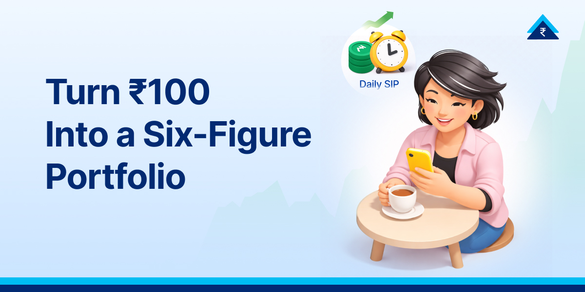 ₹100 Daily SIP: Build a Six-Figure Investment Portfolio Easily