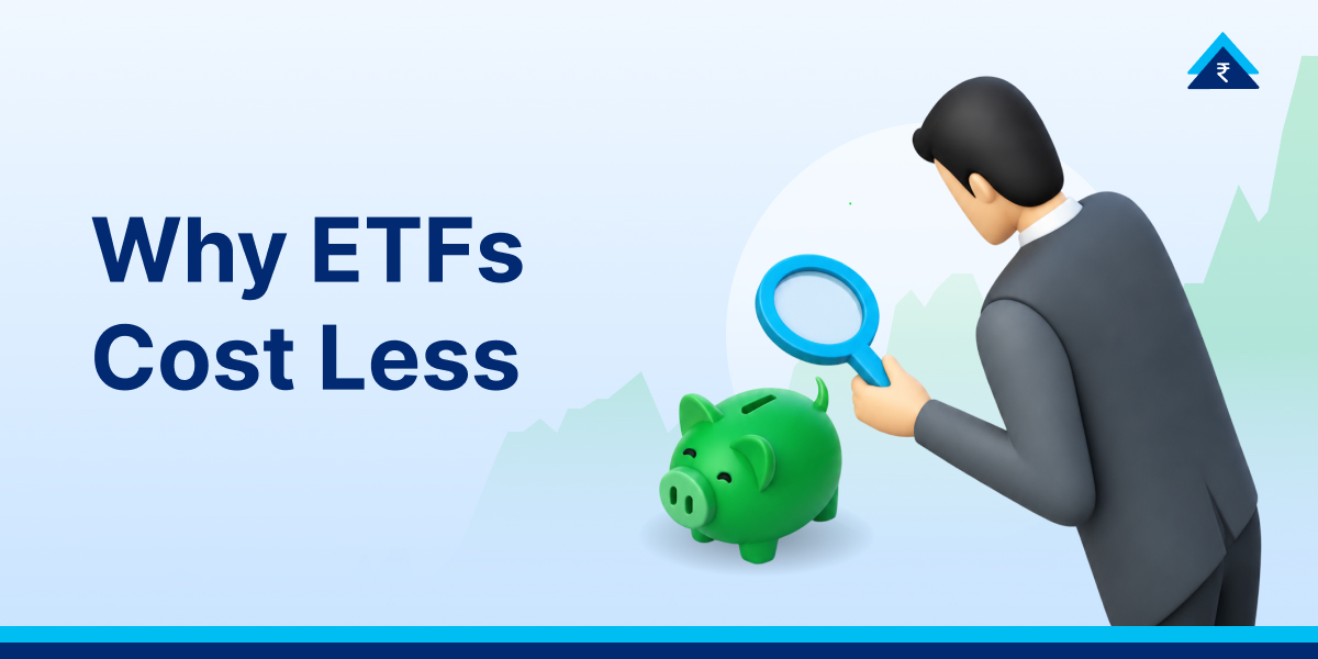 Why ETFs Are Considered Low-Cost Investments in India | Explained