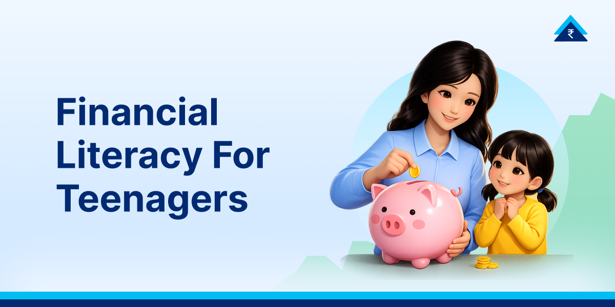 Financial Literacy for Teenagers: Why It Matters & SEBI Rules for Minors