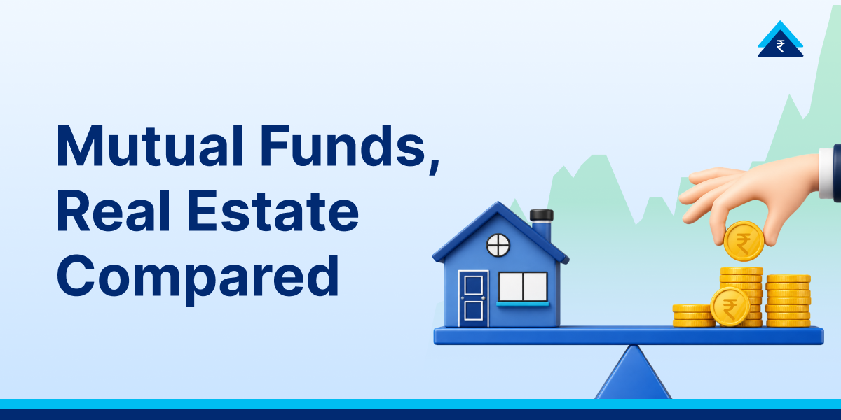Real Estate vs Mutual Funds: Which Investment Choice Is Better?