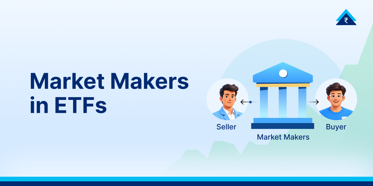 Market Makers in ETFs: Meaning, Role and Importance